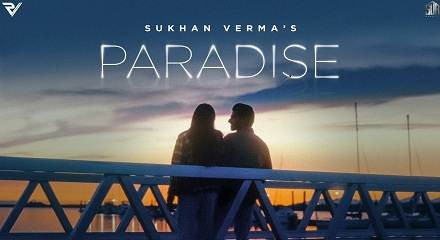 Paradise Lyrics- Sukhan Verma