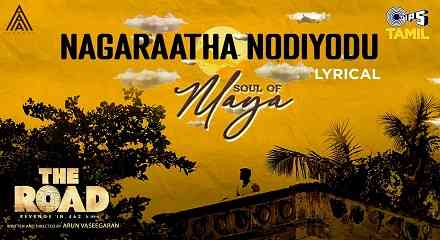 Nagaraatha Nodiyodu Lyrics In Tamil & English